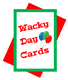 Wacky Day Cards