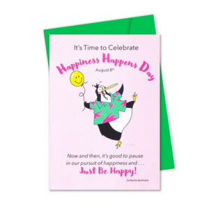 Happiness Happens Day <br> August 8