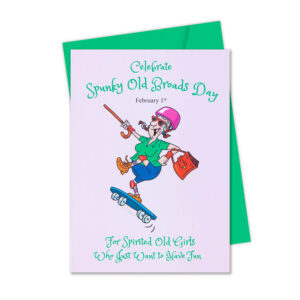 Spunky Old Broads Day <br> February 1st