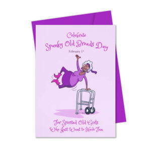 Spunky Old Broads Day <br> February 1st
