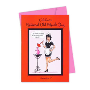 National Old Maids Day <br> June 4th